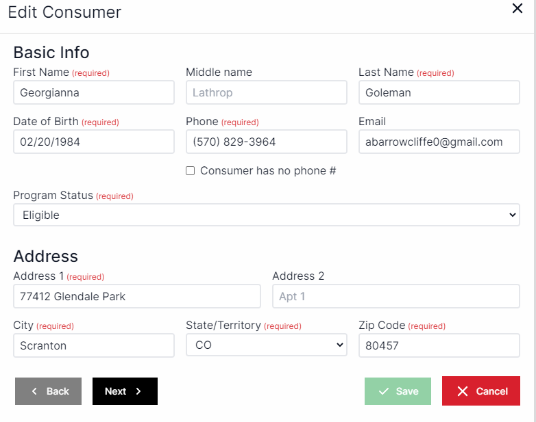 Edit consumer pop-up with basic info for the consumer including first name, to the right of that middle name, to the right is last name, below first name is date of birth, to the right of date of birth is phone, below phone is a box to check if the consumer has no phone, to the right of phone is email, below date of birth is program status, below program status are fields for full address. In the bottom left are buttons for Back and Next. Next is red. On the bottom right are buttons for Save and Cancel.