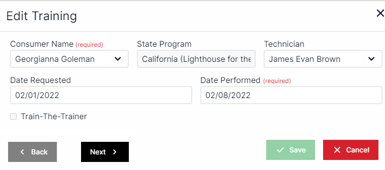 Edit training pop-up with consumer name drop-down in the top right, state program drop-down next to consumer name and technician drop-down to the right of state program.  Date requested is below consumer name and date performed is to the right of date requested.  A box to check for train-the trainer is below date requested  In the bottom left are buttons for back and next.  In the bottom right are buttons to save and cancel