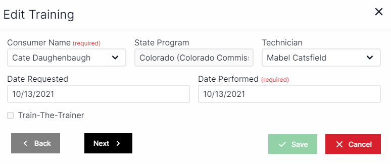 Edit training pop-up with consumer name drop-down in the top right, state program drop-down next to consumer name and technician drop-down to the right of state program. Date requested is below consumer name and date performed is to the right of date requested. A box to check for train-the trainer is below date requested In the bottom left are buttons for back and next. In the bottom right are buttons to save and cancel