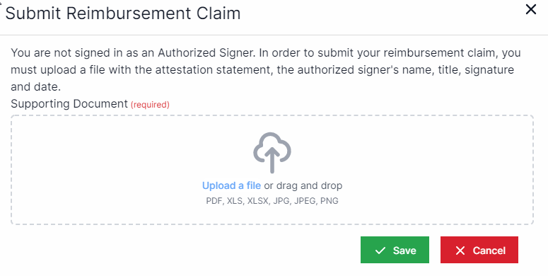 Submit reimbursement claim pop-up that reads You are not signed in as an authorized signer.  In order to submit your reimbursement claim you must upload a file with attestation statement, the authorized signer's name, time, signature, and date Supporting document required.  Below is a section to upload a file or drag and drop.  In the bottom right are buttons to Save or Cancel.