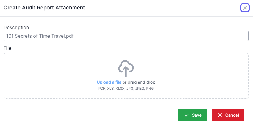Create Audit Report Attachment with a description box on the top, upload a file in the middle, and option to save or cancel in the bottom right.