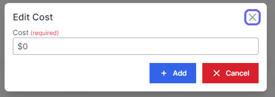 Edit Cost with Cost (required) underneath and a text box to add cost.  Add and Cancel are in the bottom right corner