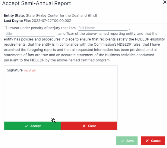 Accept Semi-Annual Report pop-up with entity state listed and last day to file listed below that. Underneath that is a checkbox next to a sworn statement where the user must fill in their full name and title. Below the title is a space for the user to sign their name with the mouse with accept and clear below it. The Save and Cancel buttons are in the bottom right. .