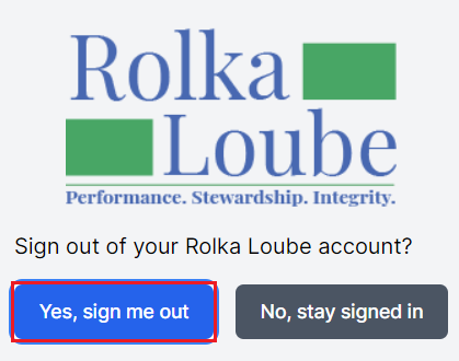 Rolka Loube logo with sign out of your Rolka Loube account below it.  Below that to the left highlighted by a red box is Yes sign me out.  To the left is No stay signed in.