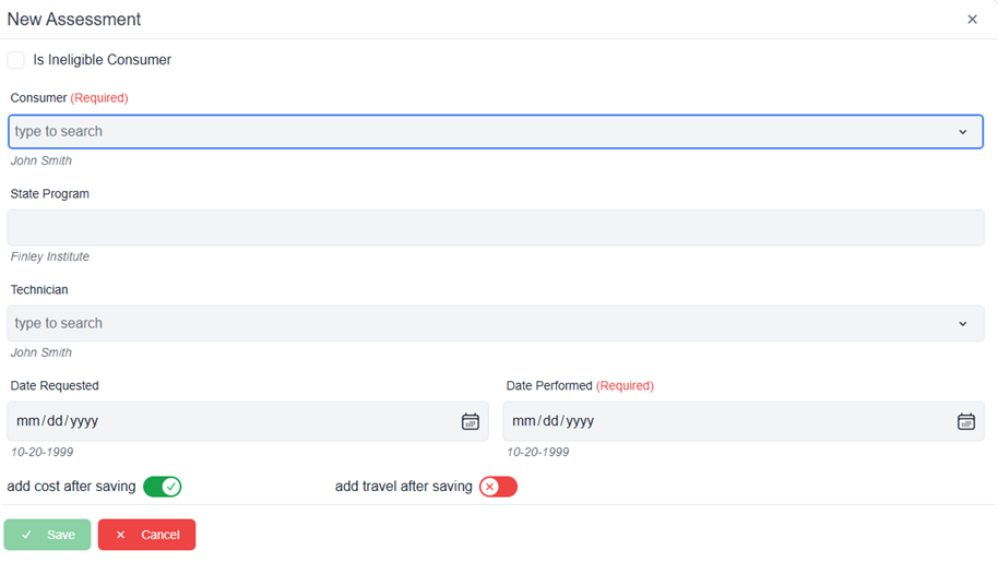 New Assessment pop-up window with Required fields and is ineligible consumer toggle, add cost after saving toggle, and add travel after saving toggle and save and cancel buttons 
